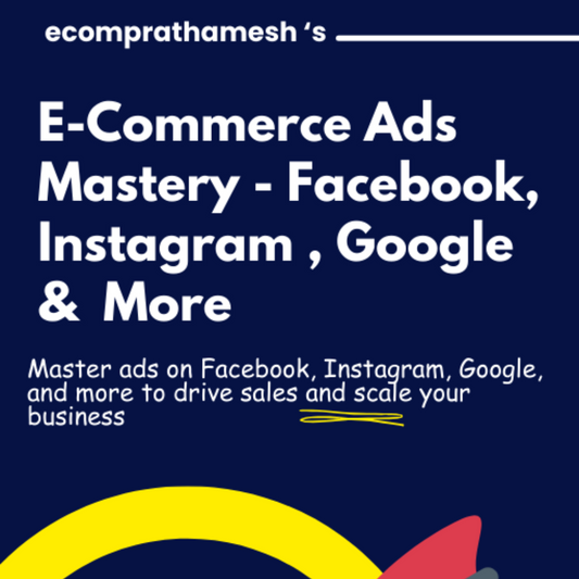 E-Commerce Ads Mastery - Facebook, Instagram, Google & More